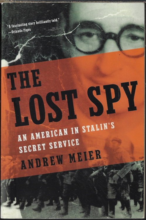 THE LOST SPY; An American in Stalin's Secret Service
