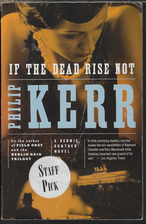 IF THE DEAD RISE NOT; A Bernie Gunther Novel
