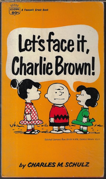 LET'S FACE IT, CHARLIE BROWN; Selected Cartoons from 