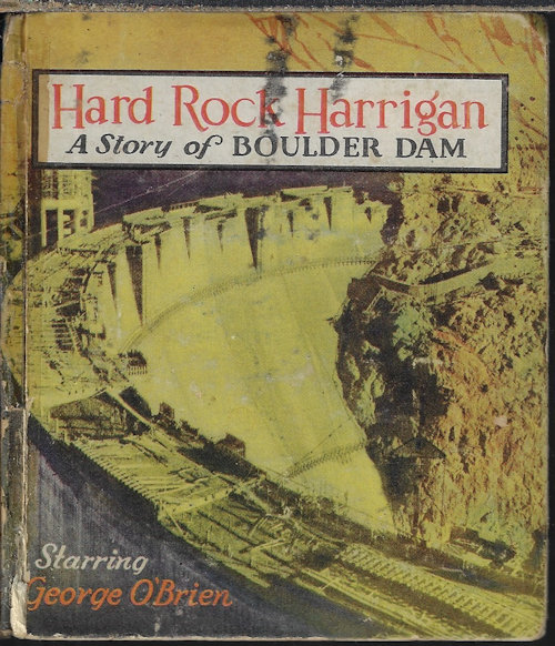 Image for HARD ROCK HARRIGAN; A Story of Boulder Dam, Starring George O'Brien HARD ROCK HARRIGAN; A Story of Boulder Dam, Starring George O'Brien