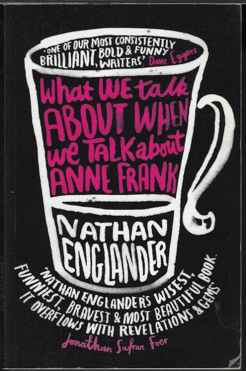 WHAT WE TALK ABOUT WHEN WE TALK ABOUT ANNE FRANK