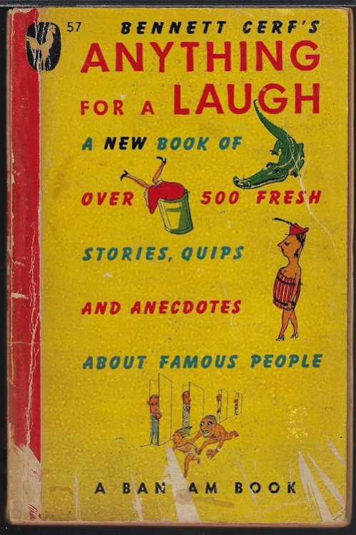 ANYTHING FOR A LAUGH; A New Book of Over 500 Fresh Stories, Quips and Enecdotes About Famous People