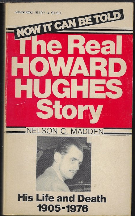 THE REAL HOWARD HUGHES STORY; His Life and Death 1905 - 1976
