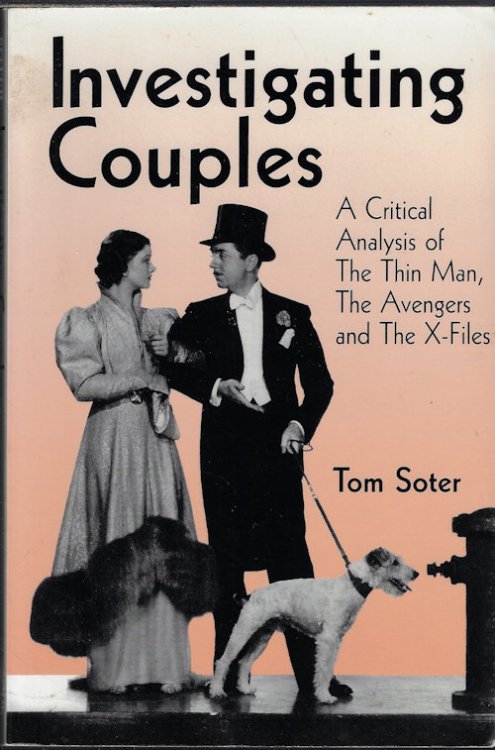 INVESTIGATING COUPLES; A Critical Analysis of The Thin Man, The Avengers and Teh X-Files