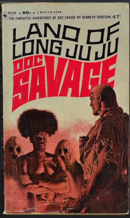 LAND OF LONG JUJU: Doc Savage #47