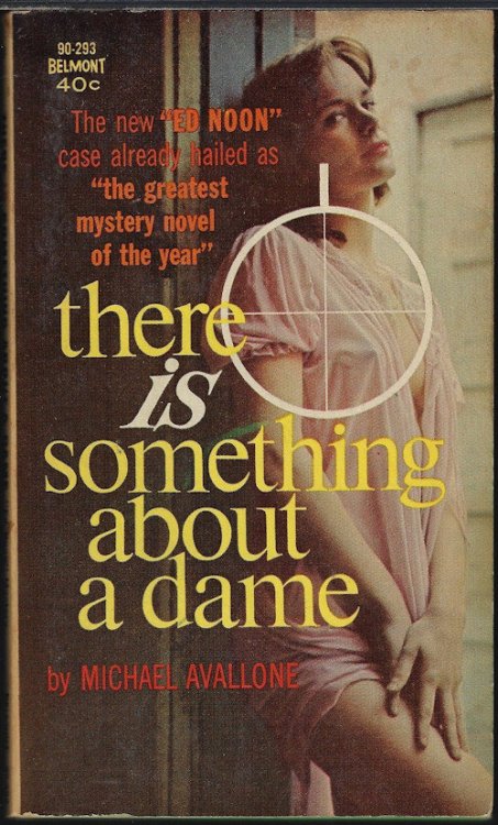 THERE IS SOMETHING ABOUT A DAME (Ed Noon)