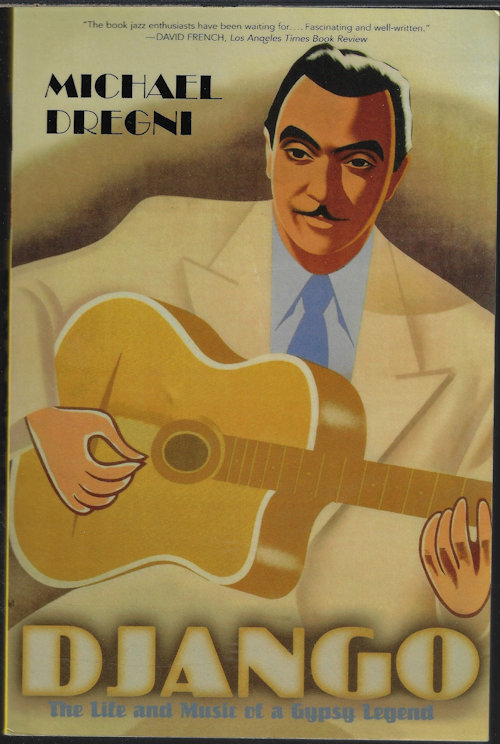 Image for DJANGO; The Life and Music of a Gypsy Legend DJANGO; The Life and Music of a Gypsy Legend