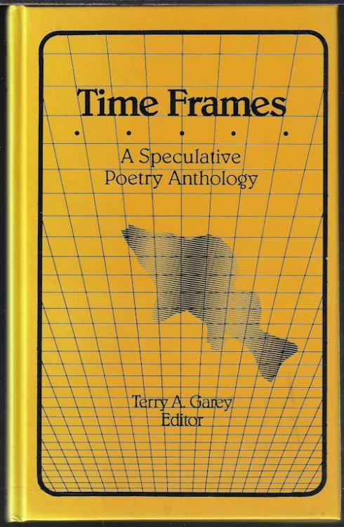 TIME FRAMES; A Speculative Poetry Anthology