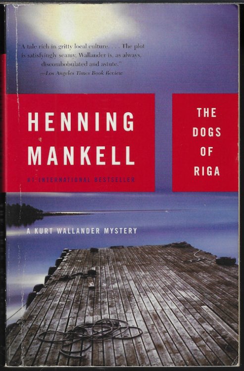 THE DOGS OF RIGA; A Kurt Wallander Mystery