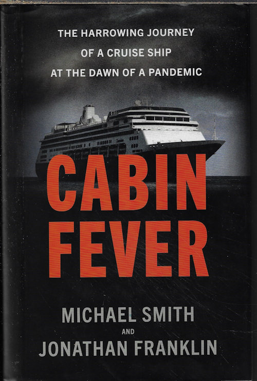 CABIN FEVER; The Harrowing Journey of a Cruise Ship at the Dawn of a Pandemic