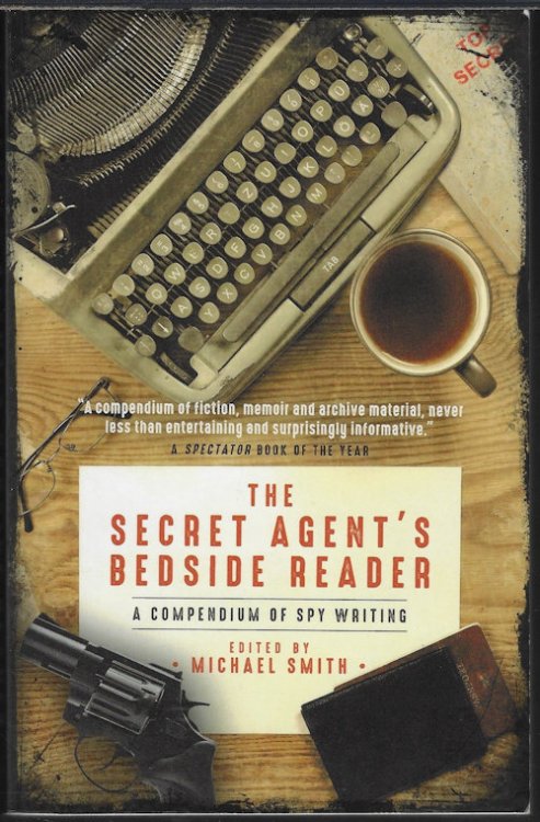 THE SECRET AGENT'S BEDSIDE READER; A Compendium of Spy Writing