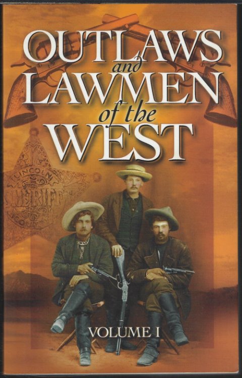 OUTLAWS AND LAWMEN OF THE WEST Volume I