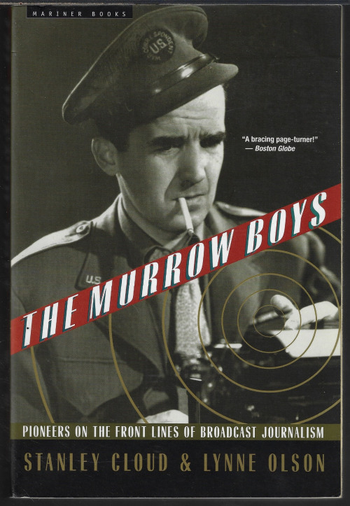 THE MURROW BOYS; Pioneers on the Frontlines of Broadcast Journalism