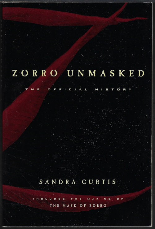 ZORRO UNMASKED; The Official History