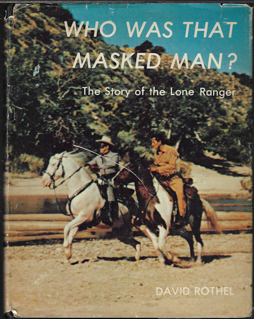 WHO WAS THAT MASKED MAN The Story of the Lone Ranger