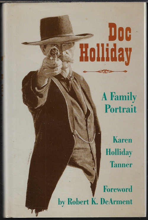 DOC HOLLIDAY; A Family Portrait