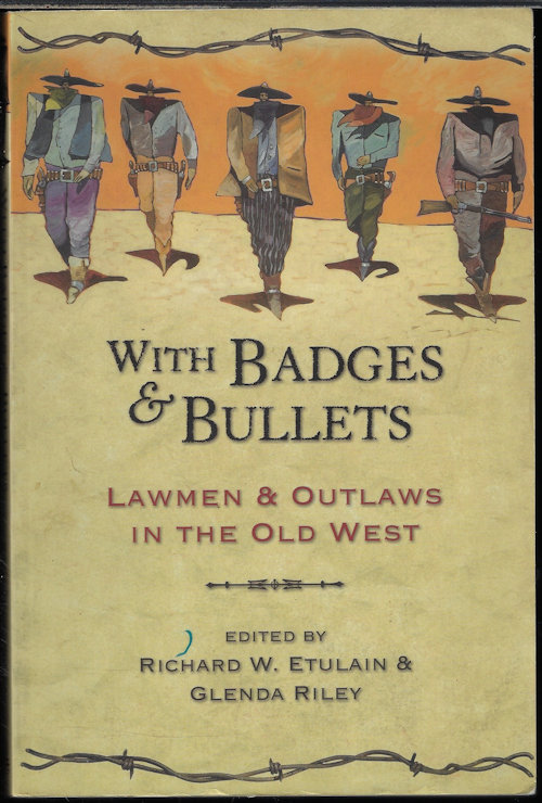 WITH BADGES AND BULLETS; Lawmen & Outlaws in the Old West