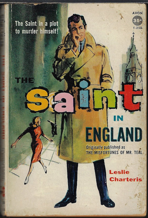 THE SAINT IN ENGLAND (Orig.: The Misfortunes of Mr. Teal)