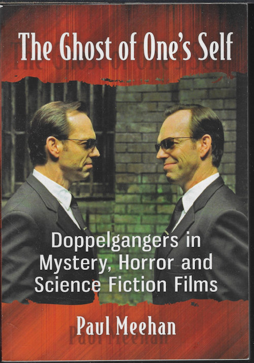 THE GHOST OF ONE'S SELF; Dopplegangers in Mystery, Horror and Science Fiction Films