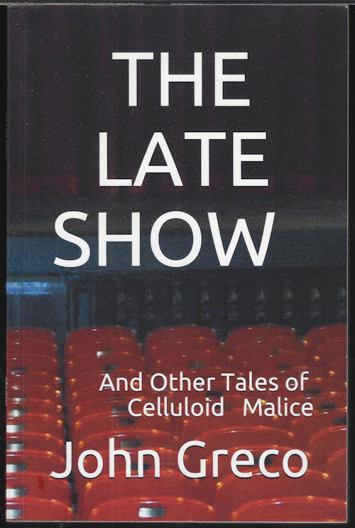 THE LATE SHOW and Other Tales of Celluloid Malice