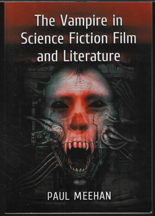Image for THE VAMPIRE IN SCIENCE FICTION FILM AND LITERATURE THE VAMPIRE IN SCIENCE FICTION FILM AND LITERATURE