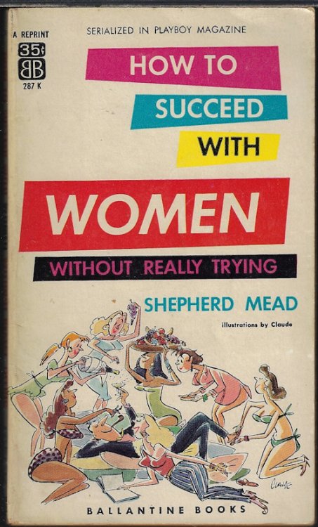 HOW TO SUCCEED WITH WOMEN Without Really Trying; Serialized in Playboy