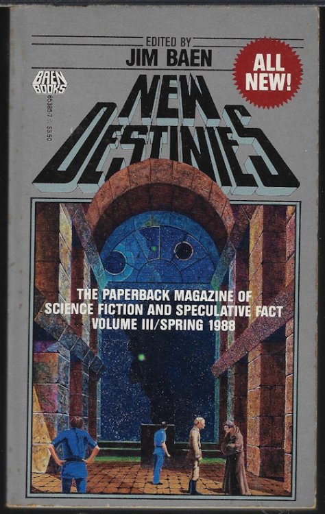NEW DESTINIES: Spring 1988: The Paperback Magazine of Science Fiction and Speculative Fact, Vol. III