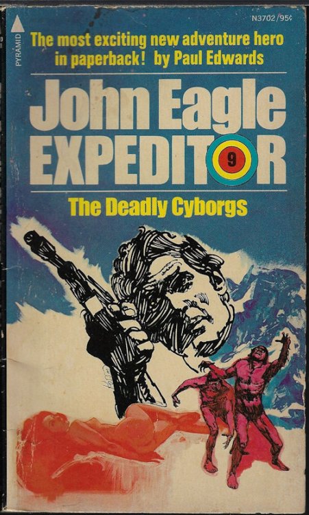 THE DEADLY CYBORGS: John Eagle, Expeditor