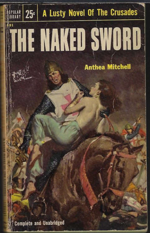 THE NAKED SWORD; A Lusty Novel of The Crusades