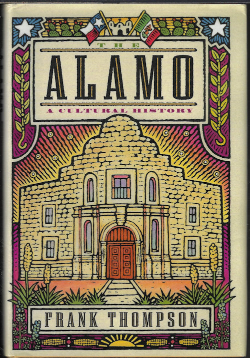 THE ALAMO; A Cultural History