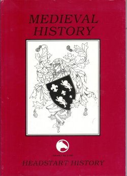 MEDIEVAL HISTORY; Headstart History: Vol. 1, No. 3; 1991