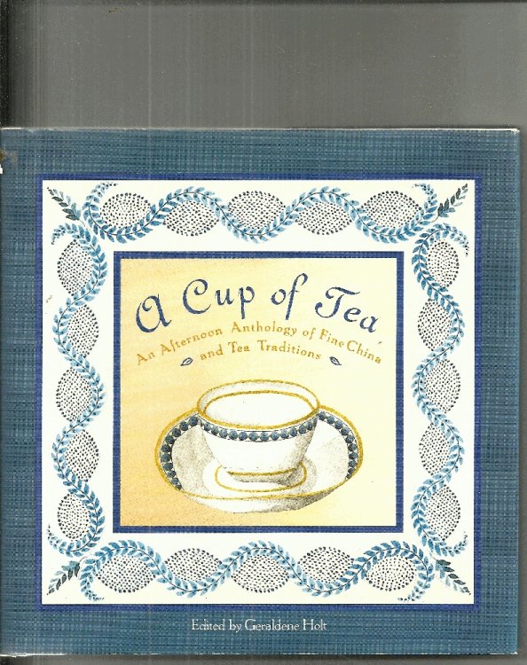 Cup of Tea-An Afternoon Anthology of Fine China and Tea Traditions