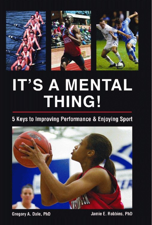 It's a Mental Thing! Five Keys to Improving Performance and Enjoying Sport