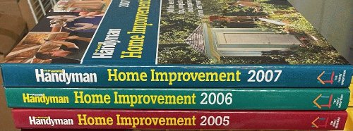 Bundle: 3 books - Family Handyman Home Improvement books 2005, 2006, 2007