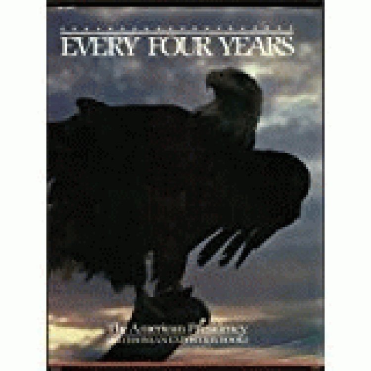 Every Four Years: The American Presidency