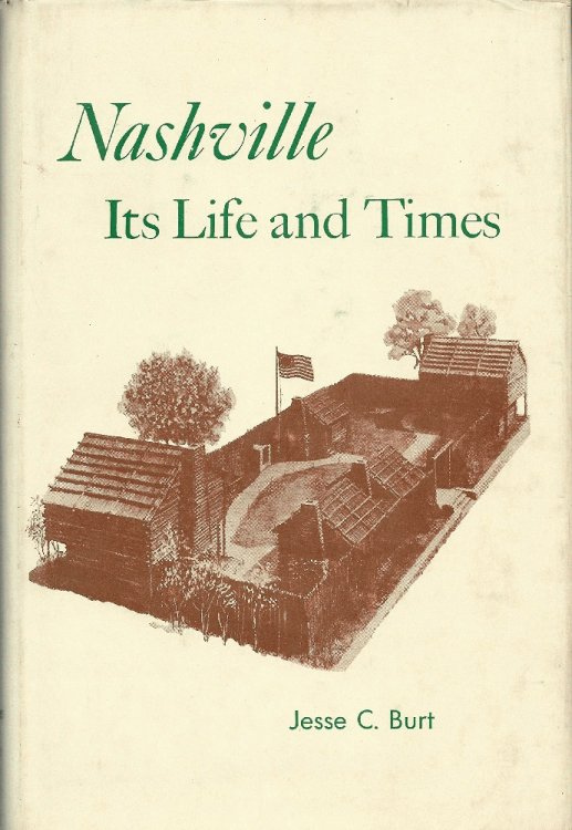 Nashville: Its Life and Times