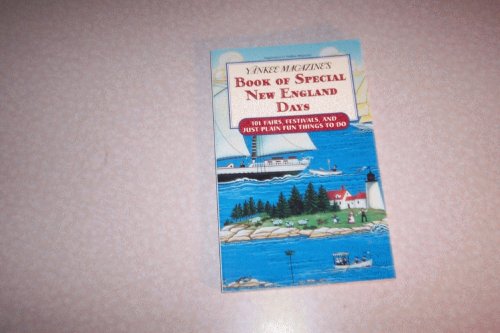 Yankee Magazine's Book of Special New England Days: 101 Fairs, Festivals, and Just Plain Fun Things to Do
