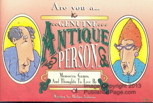 Are You A Genuine Antique Person: Memories, Games and Thoughts to Live By