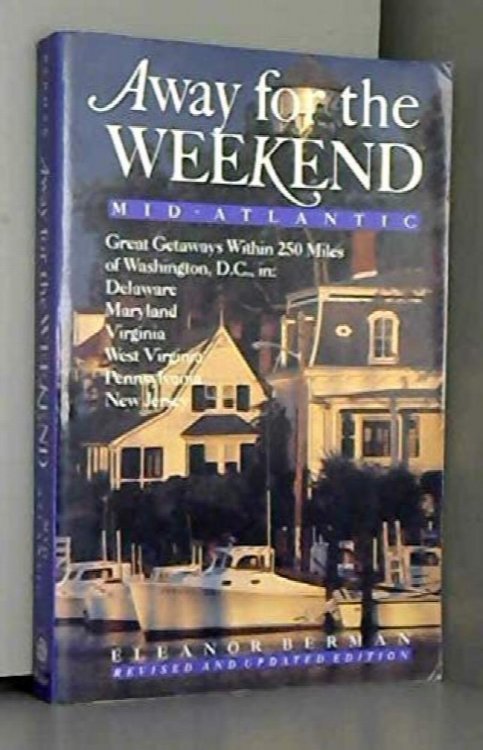 Away For The Weekend: Mid-atlantic: 1st Revised Edition