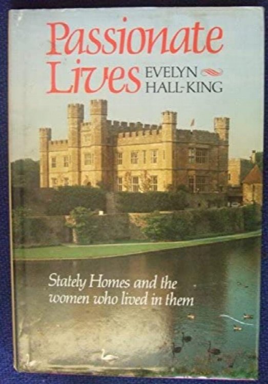 Passionate Lives: Stately Homes and the Women Who Lived in Them