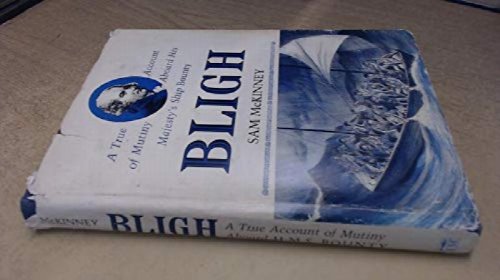 Bligh: A True Account of Mutiny Aboard His Majesty's Ship Bounty