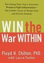 Win the War Within: The Eating Plan That's Clinically Proven to Fight Inflammation - The Hidden Cause of Weight Gain and Chronic Disease