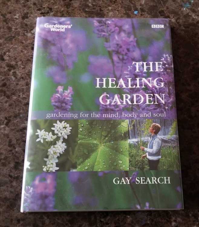 The Healing Garden. Gardening for the Mind, Body and Soul