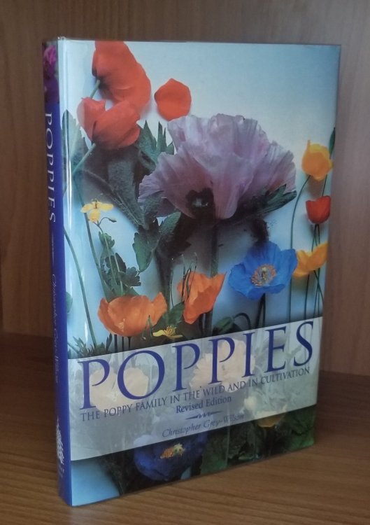 POPPIES. The Poppy Family in the Wild and in Cultivation. Revised Edition.