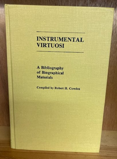 Instrumental Virtuosi: A Bibliography of Biographical Materials