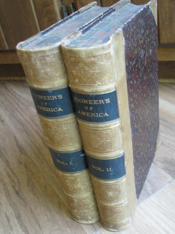 Pioneers In The Settlement Of America: From Florida In 1510 To California In 1849 (2 Volume Set)
