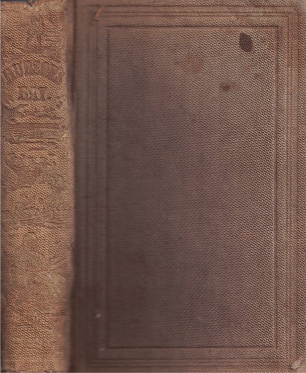 Hudson's Bay: or Every-Day Life in the Wilds of North America, During Six Years' Residence in the Territories if the Hon. Hudnon's Bay Company