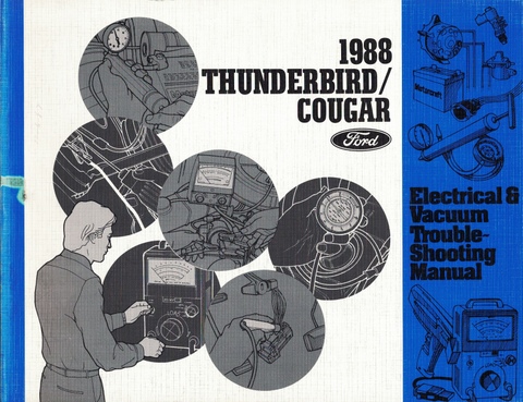 Image for 1988 Ford Thunderbird / Mercury Cougar Electrical & Vacuum Troubleshooting Manual (EVTM) 1988 Ford Thunderbird / Mercury Cougar Electrical & Vacuum Troubleshooting Manual (EVTM)