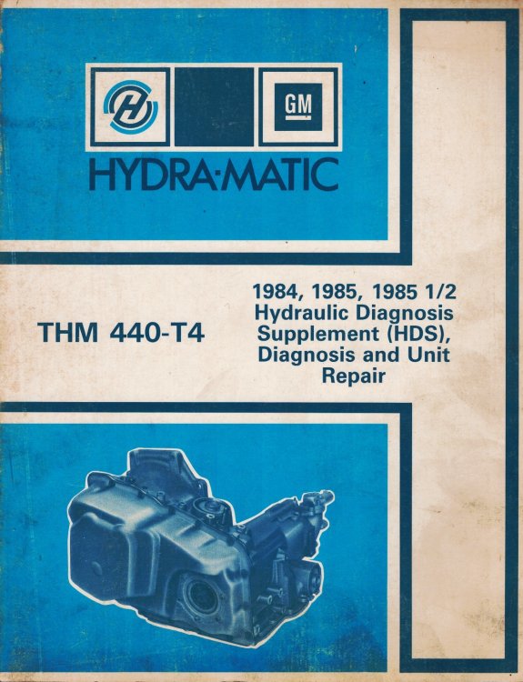 Hydra-Matic: THM 440-T4 1984, 1985, 1985-1/2 Hydraulic Diagnosis Supplement (HDS), Diagnosis and Unit Repair [Service Manual]