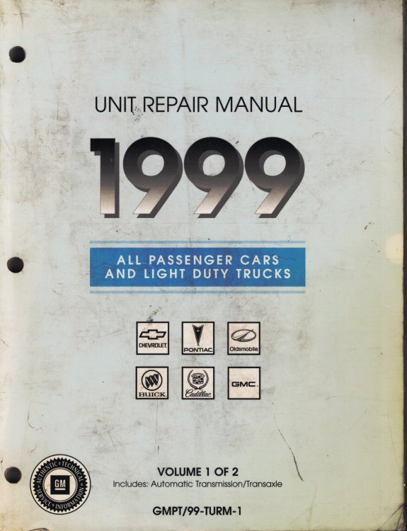 1999 Unit Repair Manual - All Passenger Cars and Light Duty Trucks (Chevrolet, Pontiac, Oldsmobile, Buick, Cadillac, GMC) Service Manual [2 Volume Set] [Transmission Repair]
